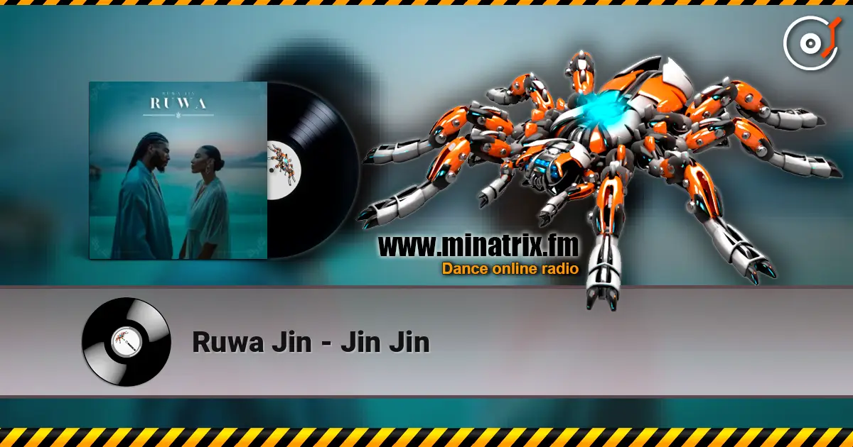 Ruwa Jin - Jin Jin жоғары сапада онлайн тыңдау | Minatrix.FM