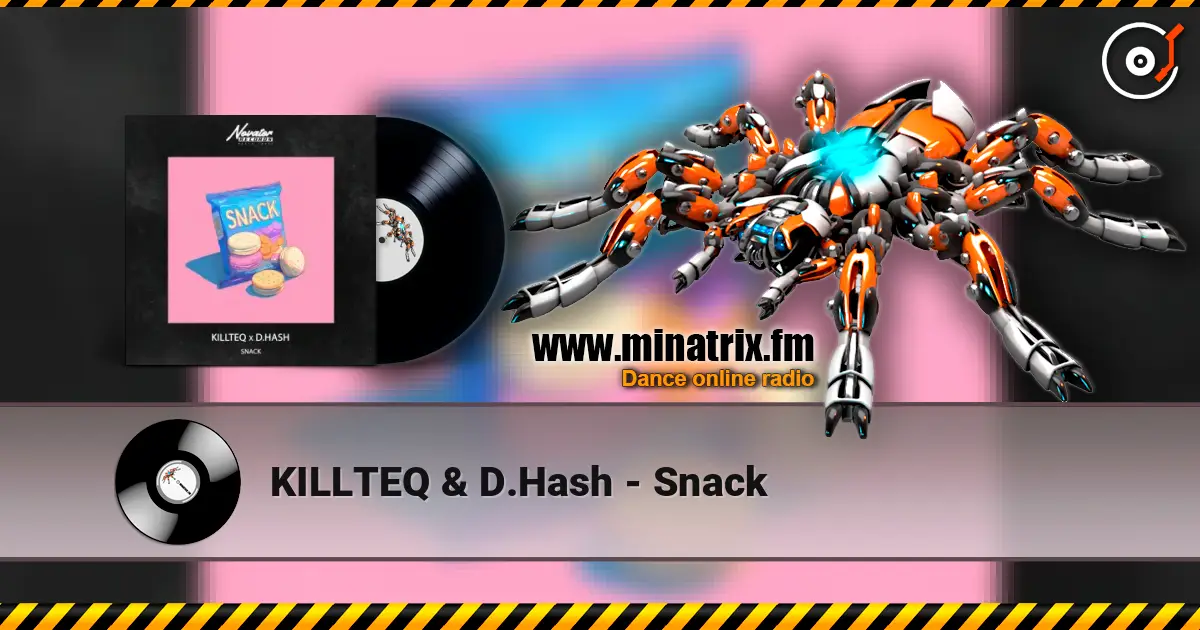 KILLTEQ & D.Hash - Snack escuchar online en alta calidad | Minatrix.FM