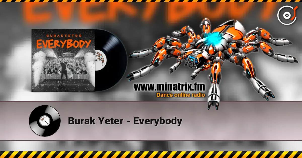 Burak Yeter - Everybody жоғары сапада онлайн тыңдау | Minatrix.FM