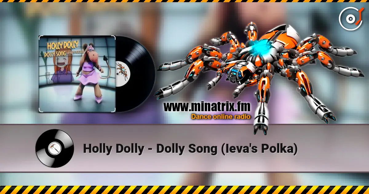 Holly Dolly - Dolly Song (Ieva's Polka) жоғары сапада онлайн тыңдау | Minatrix.FM