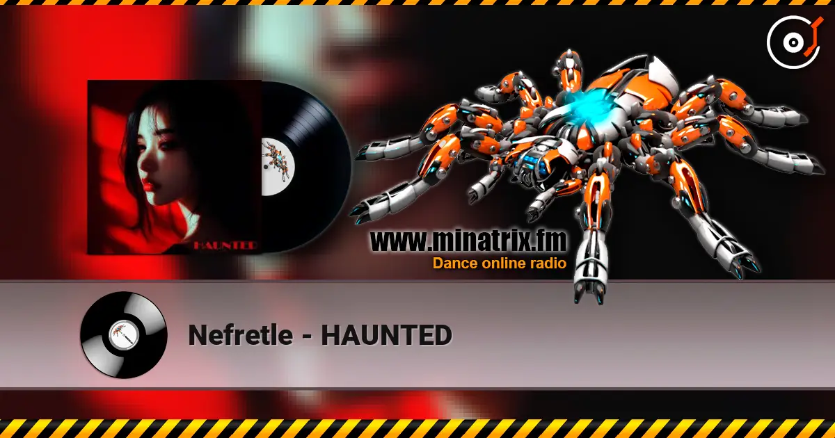 Nefretle - HAUNTED жоғары сапада онлайн тыңдау | Minatrix.FM