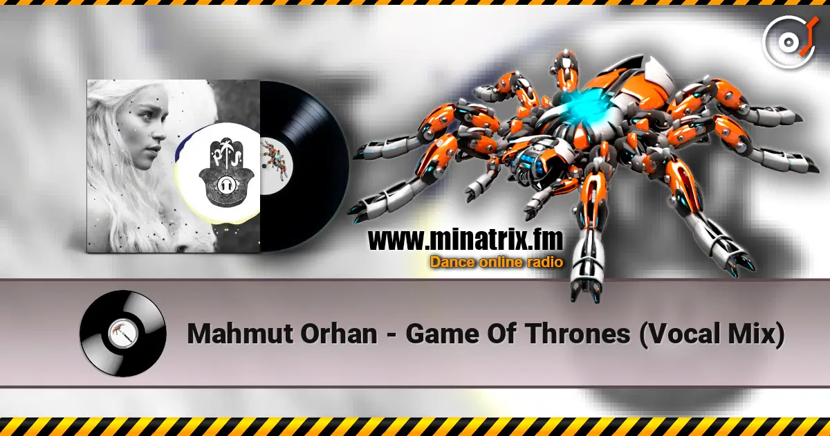 Mahmut Orhan - Game Of Thrones (Vocal Mix) жоғары сапада онлайн тыңдау | Minatrix.FM