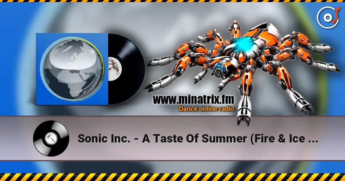 Sonic Inc. - A Taste Of Summer (Fire & Ice Vital Remix) жоғары сапада онлайн тыңдау | Minatrix.FM