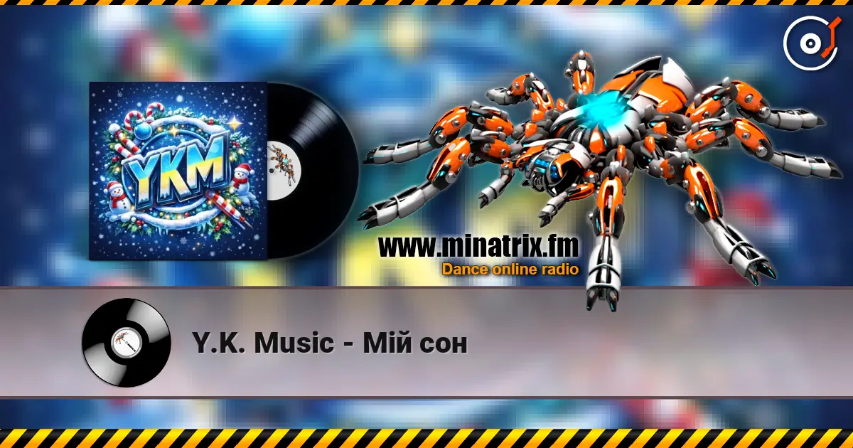 Y.K. Music - Мій сон жоғары сапада онлайн тыңдау | Minatrix.FM