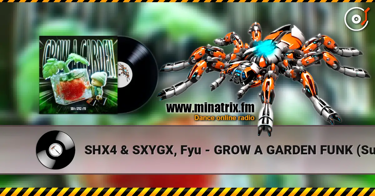 SHX4 & SXYGX, Fyu - GROW A GARDEN FUNK (Super Slowed) жоғары сапада онлайн тыңдау | Minatrix.FM