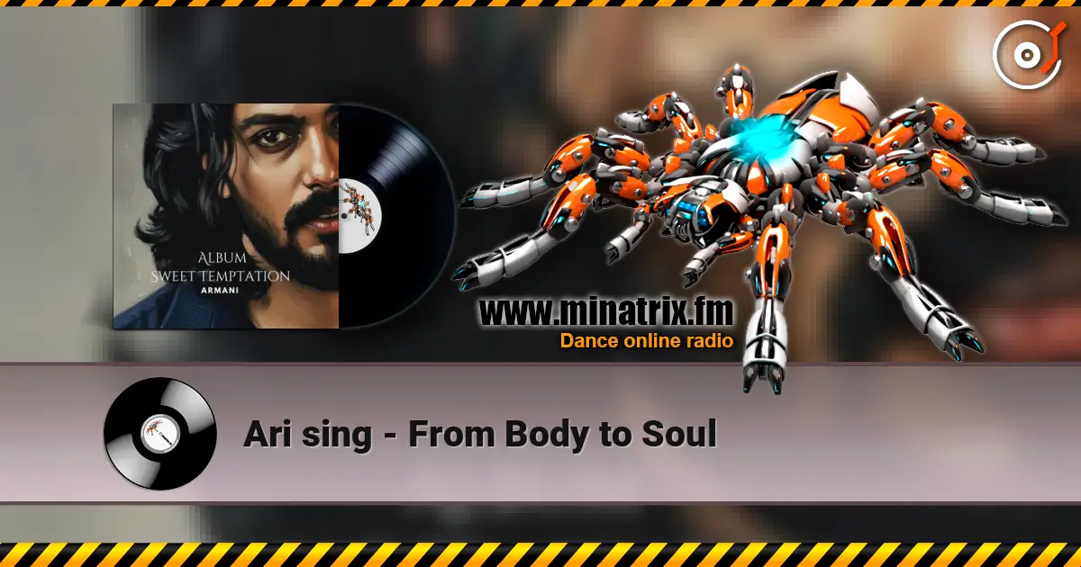 Ari sing - From Body to Soul жоғары сапада онлайн тыңдау | Minatrix.FM