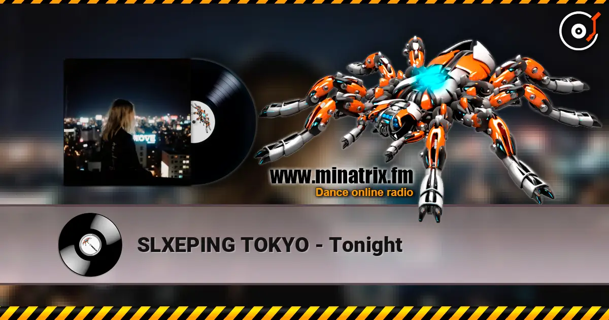 SLXEPING TOKYO - Tonight жоғары сапада онлайн тыңдау | Minatrix.FM
