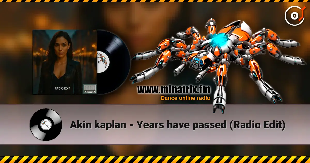 Akin kaplan - Years have passed (Radio Edit) жоғары сапада онлайн тыңдау | Minatrix.FM