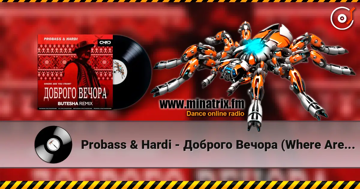 Probass & Hardi - Доброго Вечора (Where Are You From?) (Butesha Radio Edit) жоғары сапада онлайн тыңдау | Minatrix.FM