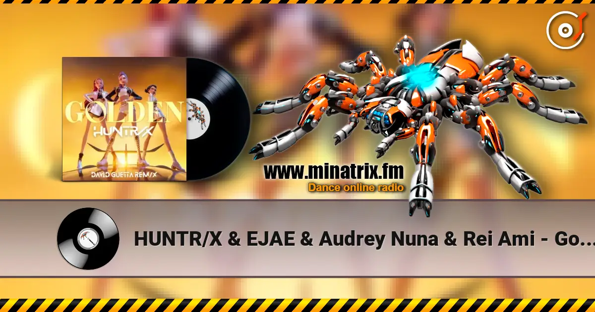 HUNTR/X & EJAE & Audrey Nuna & Rei Ami - Golden (feat. KPop Demon Hunters Cast) (David Guetta Remix) жоғары сапада онлайн тыңдау | Minatrix.FM