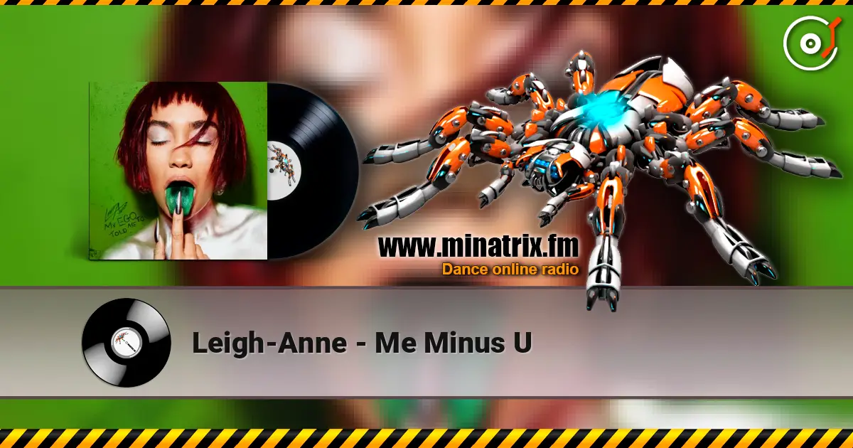 Leigh-Anne - Me Minus U жоғары сапада онлайн тыңдау | Minatrix.FM