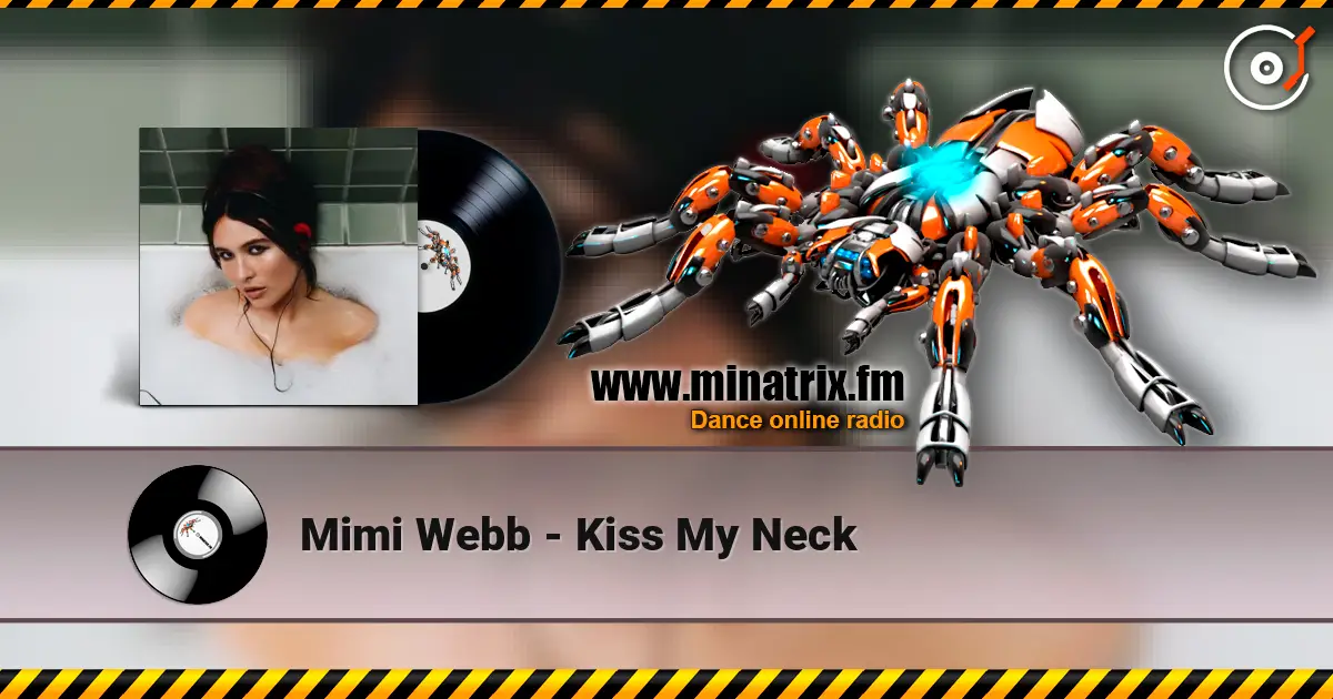 Mimi Webb - Kiss My Neck жоғары сапада онлайн тыңдау | Minatrix.FM