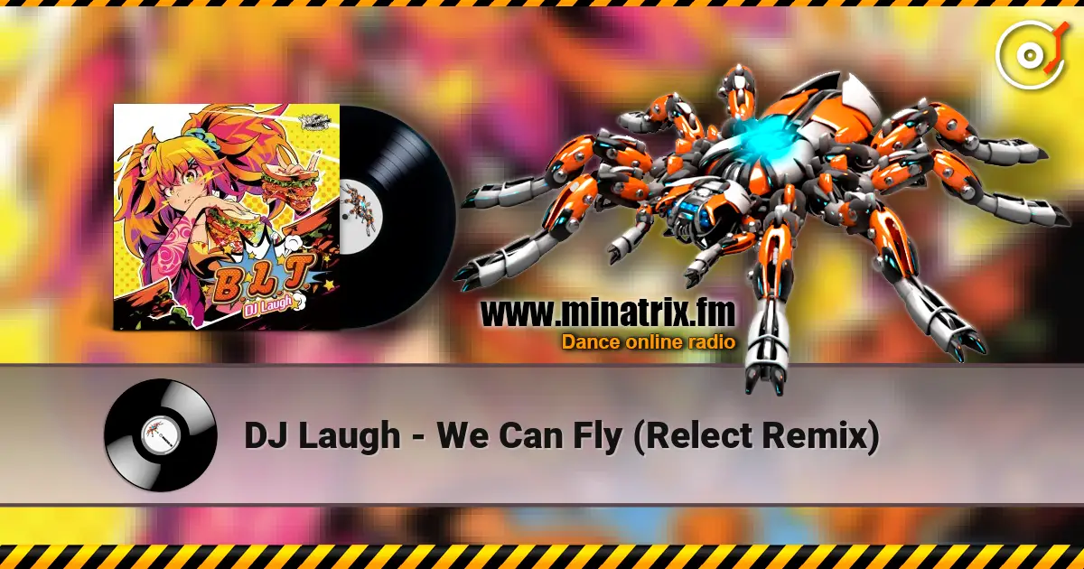 DJ Laugh - We Can Fly (Relect Remix) жоғары сапада онлайн тыңдау | Minatrix.FM