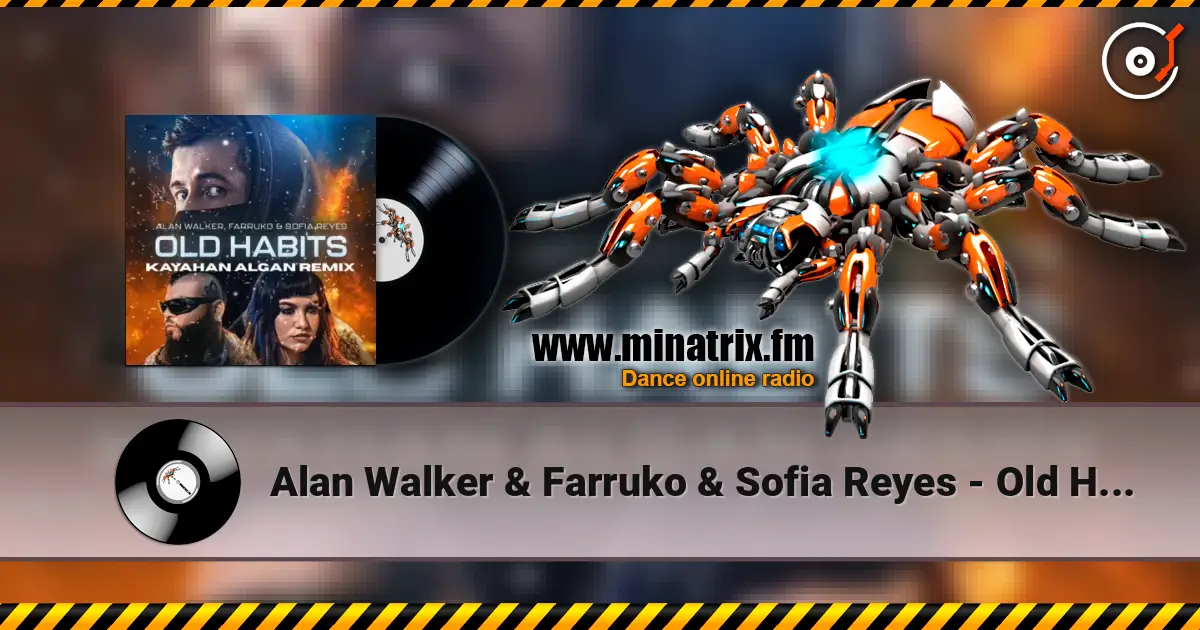 Alan Walker & Farruko & Sofia Reyes - Old Habits (Walkerworld Final Chapter) жоғары сапада онлайн тыңдау | Minatrix.FM