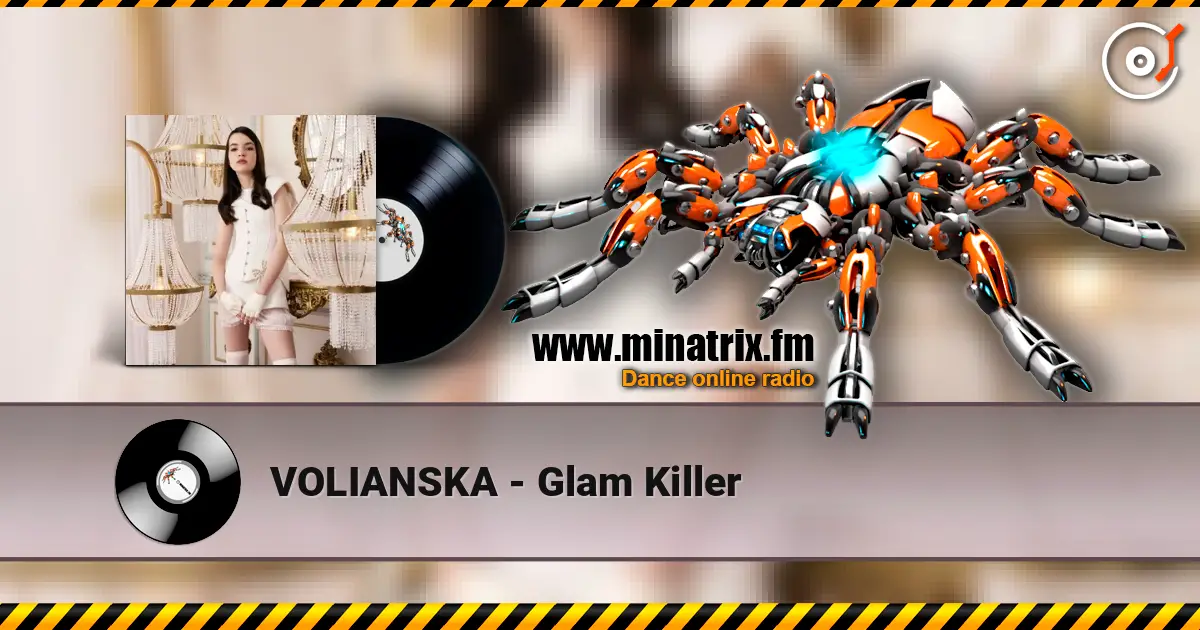 VOLIANSKA - Glam Killer жоғары сапада онлайн тыңдау | Minatrix.FM
