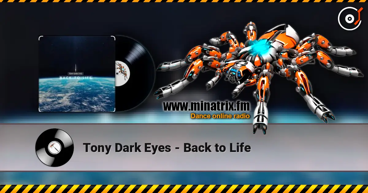 Tony Dark Eyes - Back to Life жоғары сапада онлайн тыңдау | Minatrix.FM