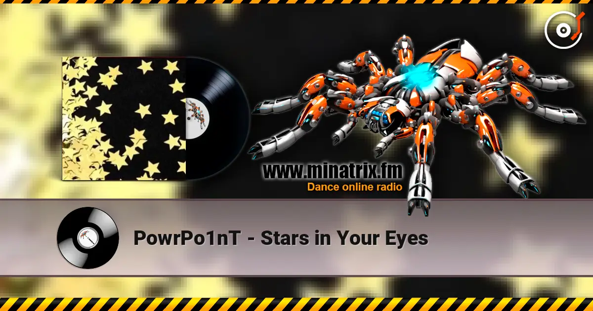 PowrPo1nT - Stars in Your Eyes жоғары сапада онлайн тыңдау | Minatrix.FM