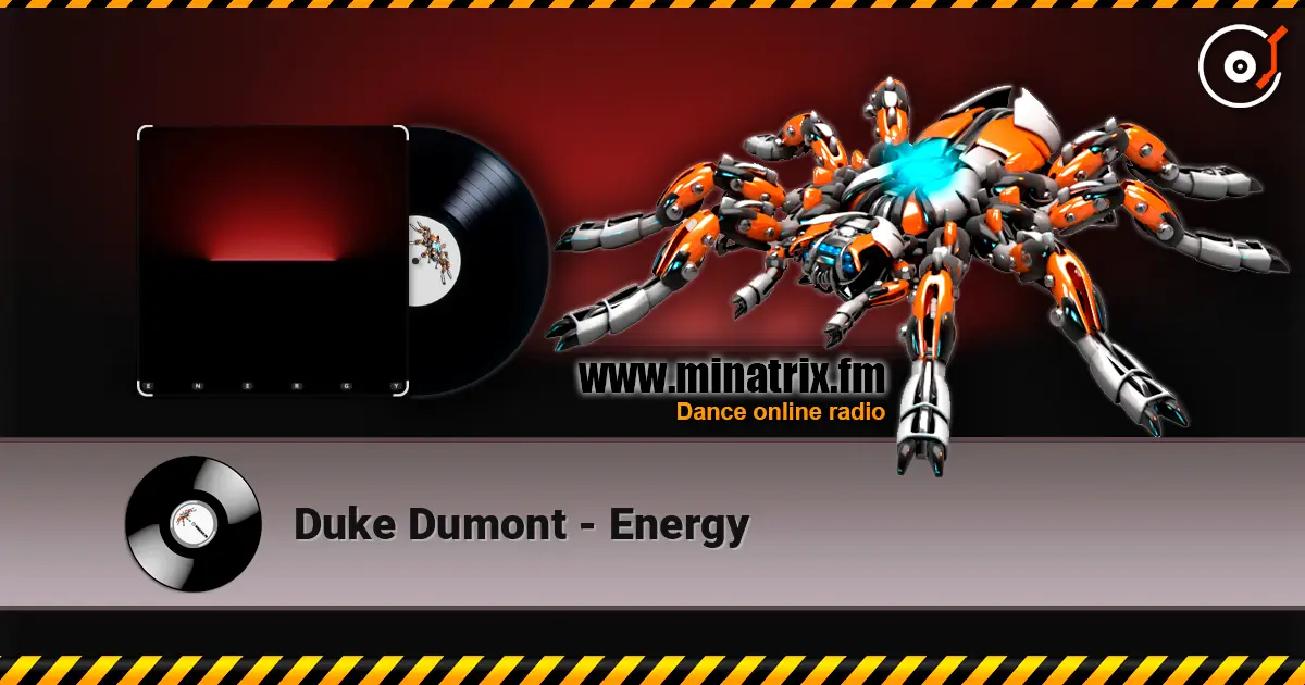 Duke Dumont - Energy жоғары сапада онлайн тыңдау | Minatrix.FM