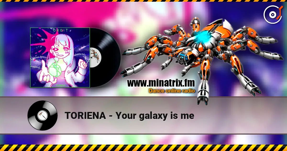 TORIENA - Your galaxy is me жоғары сапада онлайн тыңдау | Minatrix.FM