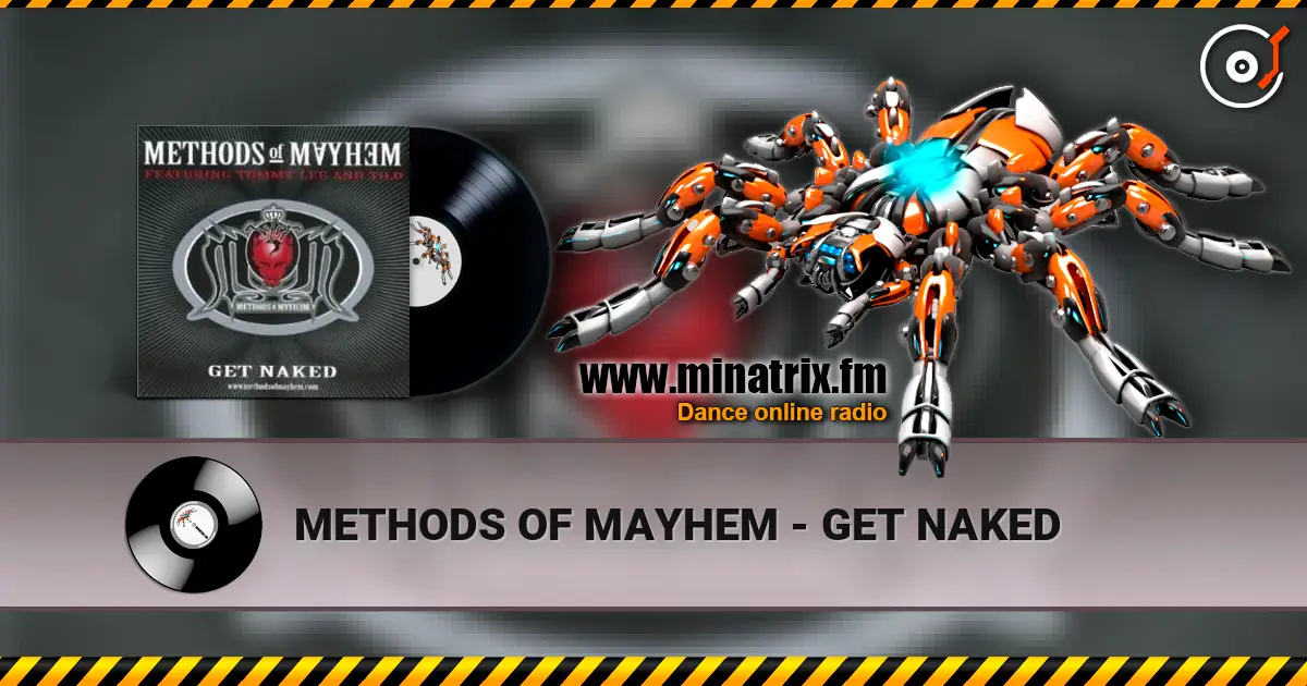 METHODS OF MAYHEM - GET NAKED жоғары сапада онлайн тыңдау | Minatrix.FM