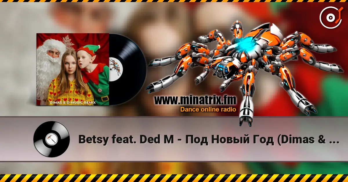 Betsy feat. Ded M - Под Новый Год (Dimas & D-Music Remix) жоғары сапада онлайн тыңдау | Minatrix.FM
