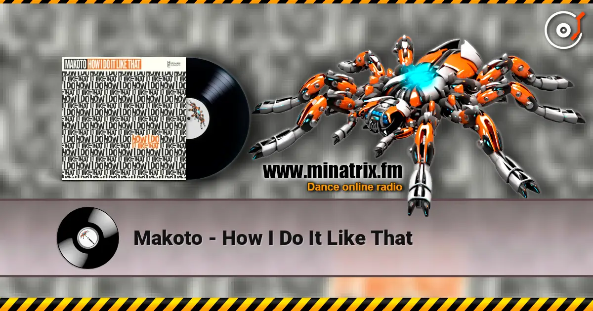 Makoto - How I Do It Like That 高品质在线收听 | Minatrix.FM