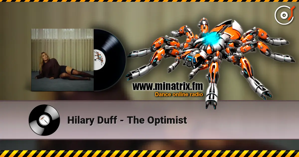 Hilary Duff - The Optimist жоғары сапада онлайн тыңдау | Minatrix.FM