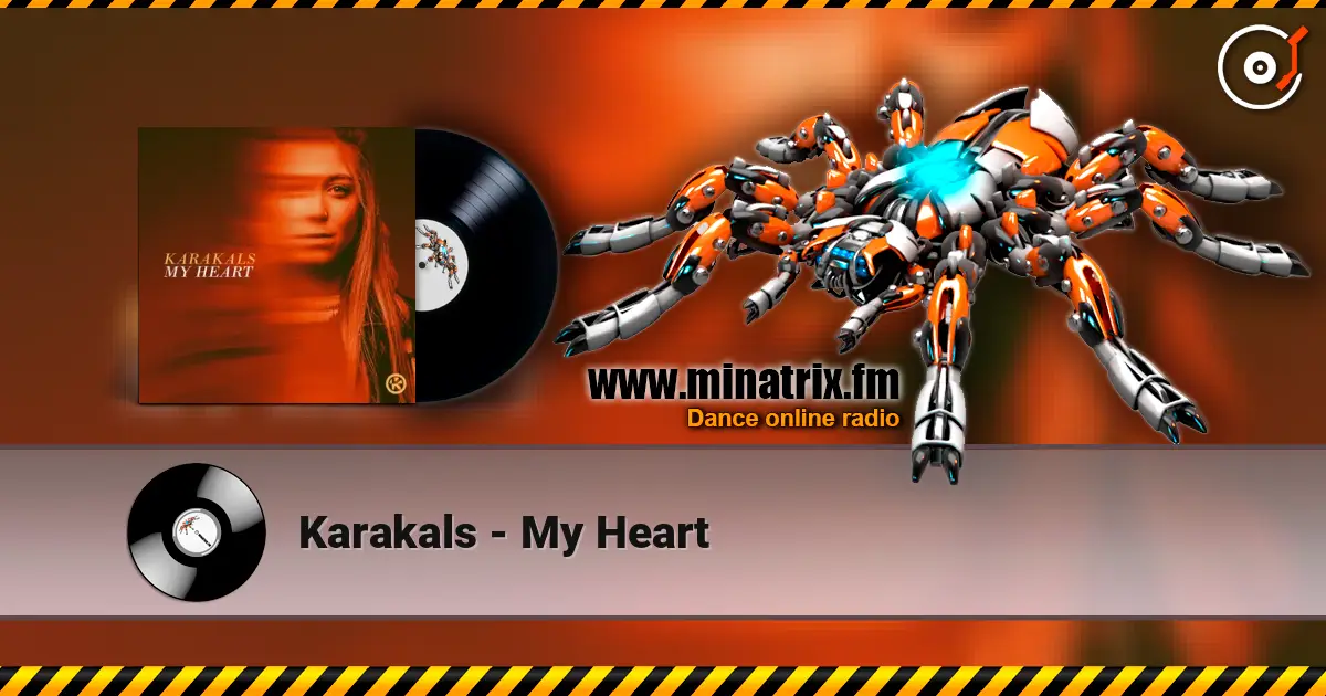 Karakals - My Heart жоғары сапада онлайн тыңдау | Minatrix.FM
