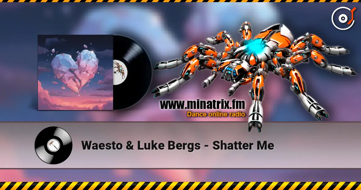 Waesto & Luke Bergs - Shatter Me жоғары сапада онлайн тыңдау | Minatrix.FM