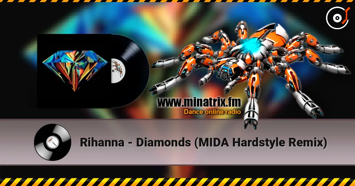 Rihanna - Diamonds (MIDA Hardstyle Remix) жоғары сапада онлайн тыңдау | Minatrix.FM
