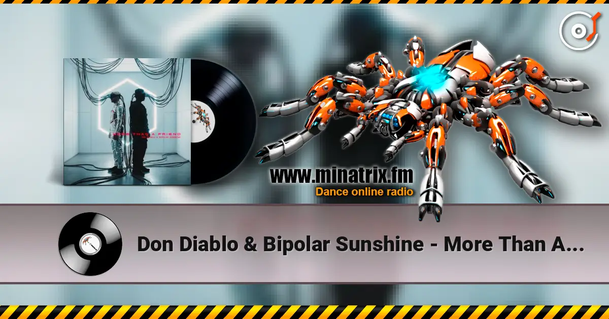 Don Diablo & Bipolar Sunshine - More Than A Friend жоғары сапада онлайн тыңдау | Minatrix.FM