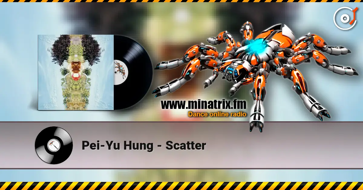Pei-Yu Hung - Scatter жоғары сапада онлайн тыңдау | Minatrix.FM