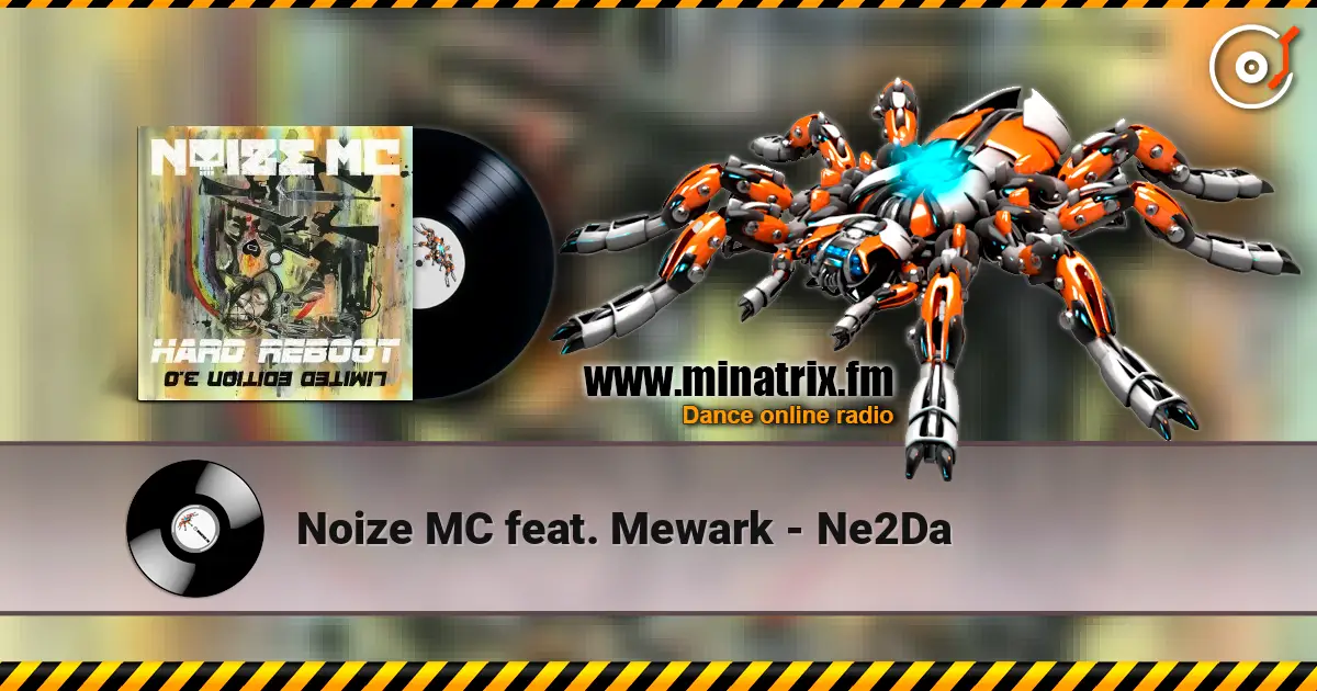 Noize MC feat. Mewark - Ne2Da жоғары сапада онлайн тыңдау | Minatrix.FM