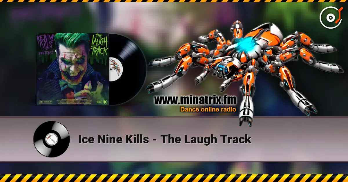 Ice Nine Kills - The Laugh Track 高品质在线收听 | Minatrix.FM