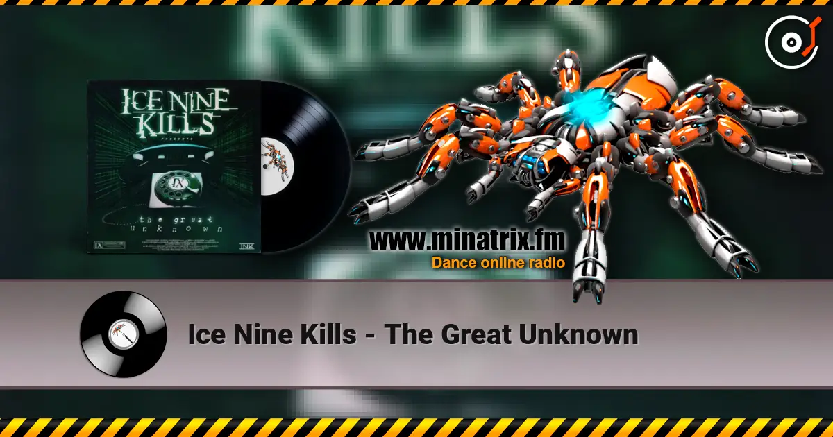 Ice Nine Kills - The Great Unknown 高品质在线收听 | Minatrix.FM
