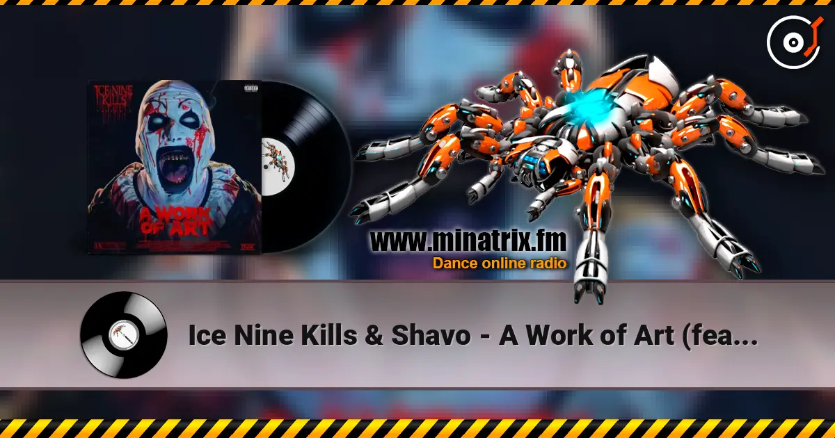 Ice Nine Kills & Shavo - A Work of Art (feat. System of a Down) 高品质在线收听 | Minatrix.FM