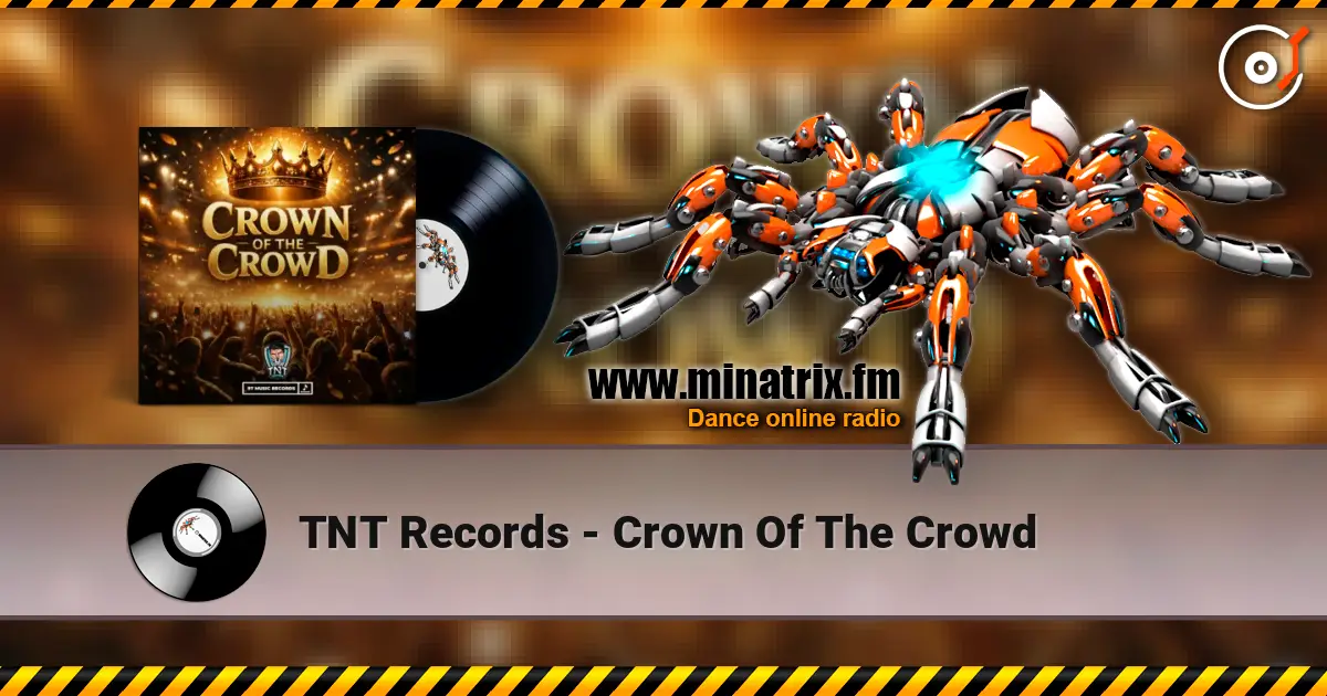 TNT Records - Crown Of The Crowd escuchar online en alta calidad | Minatrix.FM