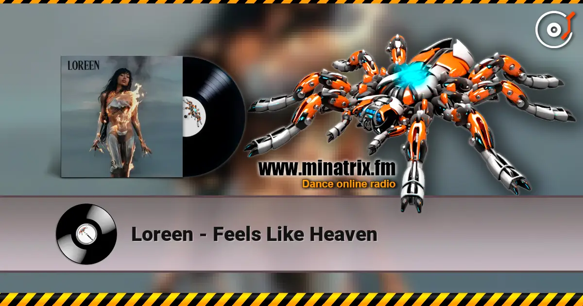 Loreen - Feels Like Heaven жоғары сапада онлайн тыңдау | Minatrix.FM