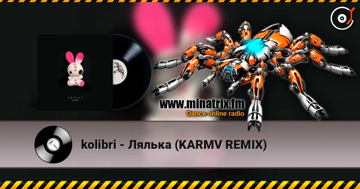 kolibri - Лялька (KARMV REMIX) écouter en ligne en haute qualité | Minatrix.FM