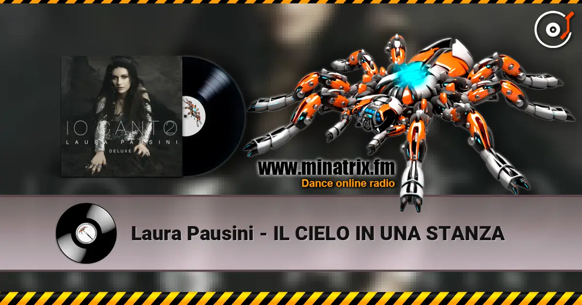 Laura Pausini - IL CIELO IN UNA STANZA жоғары сапада онлайн тыңдау | Minatrix.FM