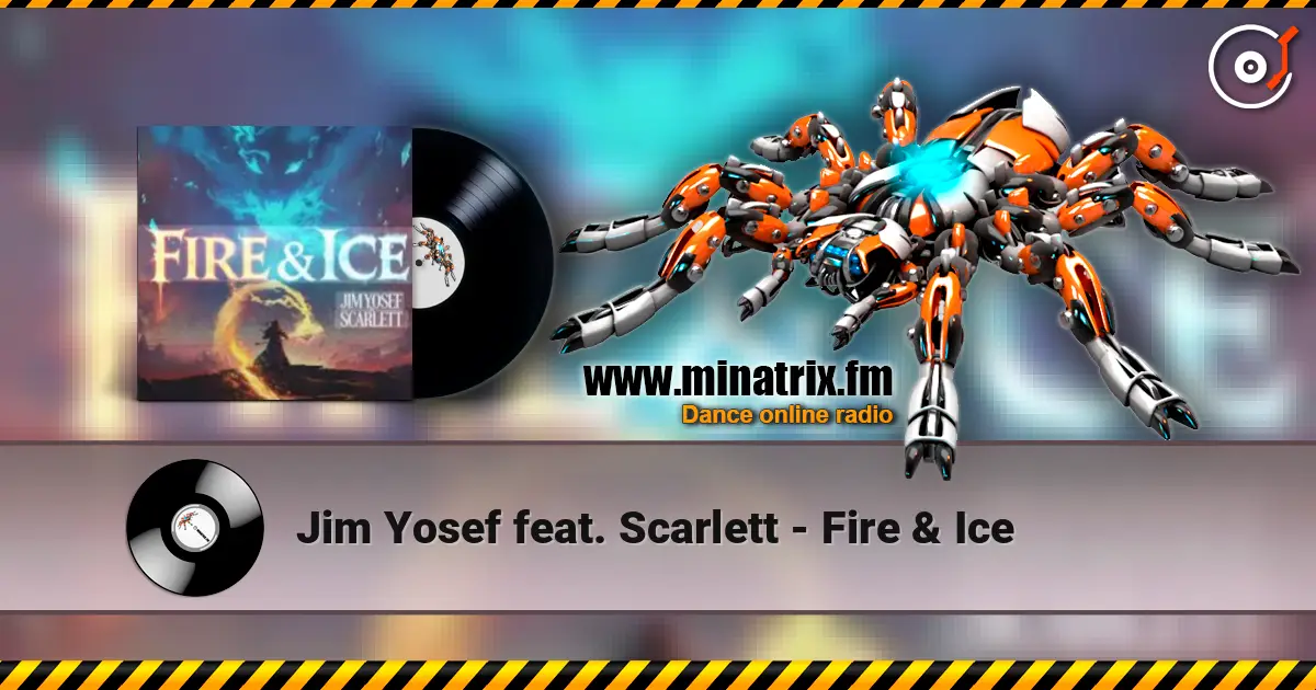 Jim Yosef feat. Scarlett - Fire & Ice жоғары сапада онлайн тыңдау | Minatrix.FM