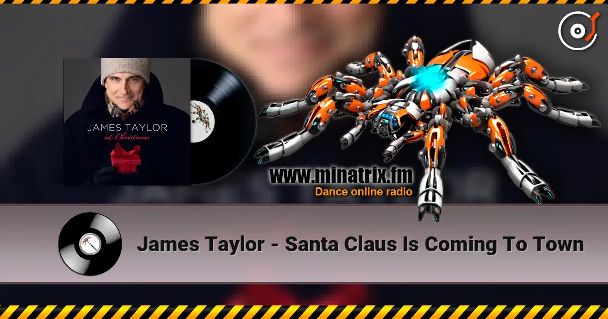James Taylor - Santa Claus Is Coming To Town жоғары сапада онлайн тыңдау | Minatrix.FM