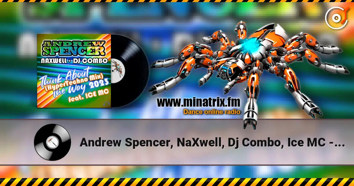 Andrew Spencer, NaXwell, Dj Combo, Ice MC - Think About The Way 2023 (Hypertechno Extended Mix) жоғары сапада онлайн тыңдау | Minatrix.FM