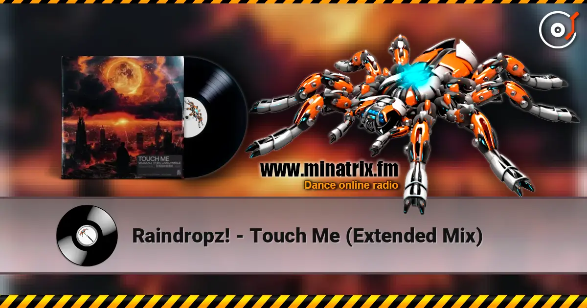 Raindropz! - Touch Me (Extended Mix) жоғары сапада онлайн тыңдау | Minatrix.FM