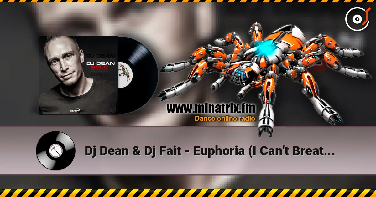 Dj Dean & Dj Fait - Euphoria (I Can't Breathe) (Extended Mix) 高品质在线收听 | Minatrix.FM