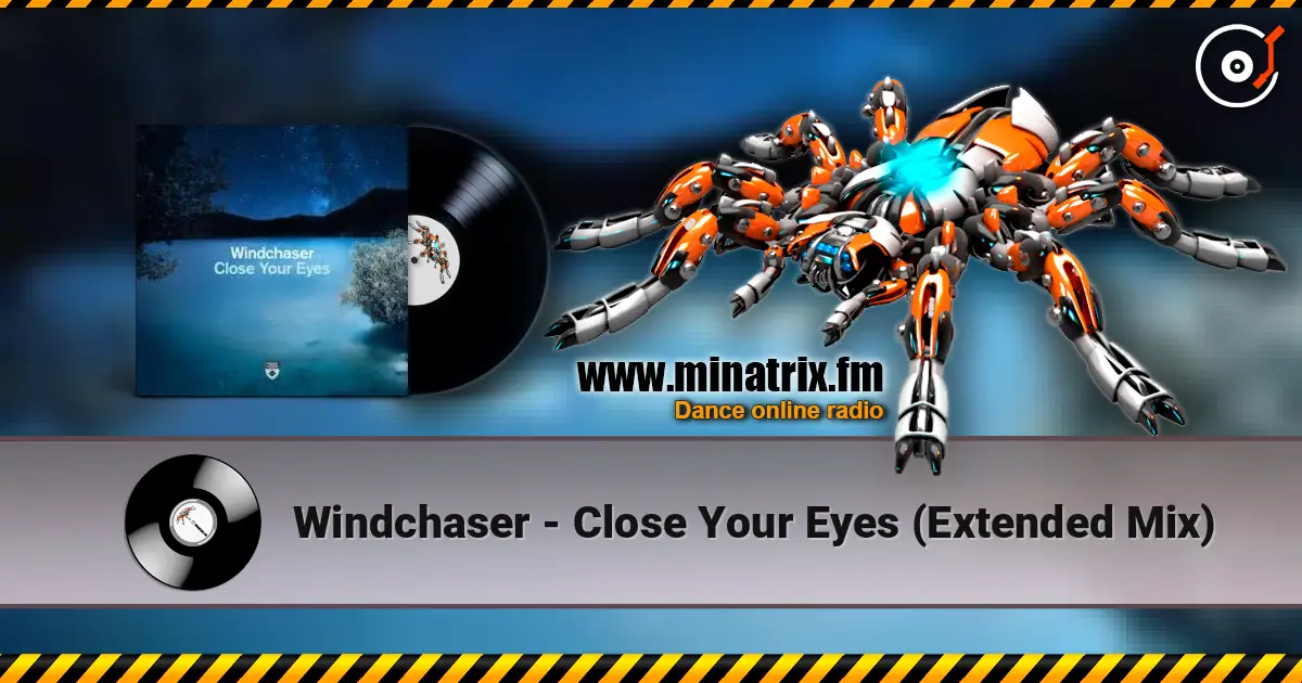 Windchaser - Close Your Eyes (Extended Mix) жоғары сапада онлайн тыңдау | Minatrix.FM