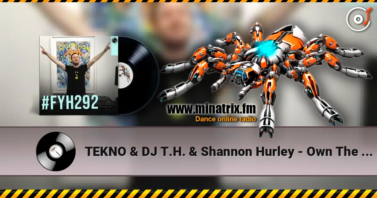 TEKNO & DJ T.H. & Shannon Hurley - Own The Sky жоғары сапада онлайн тыңдау | Minatrix.FM