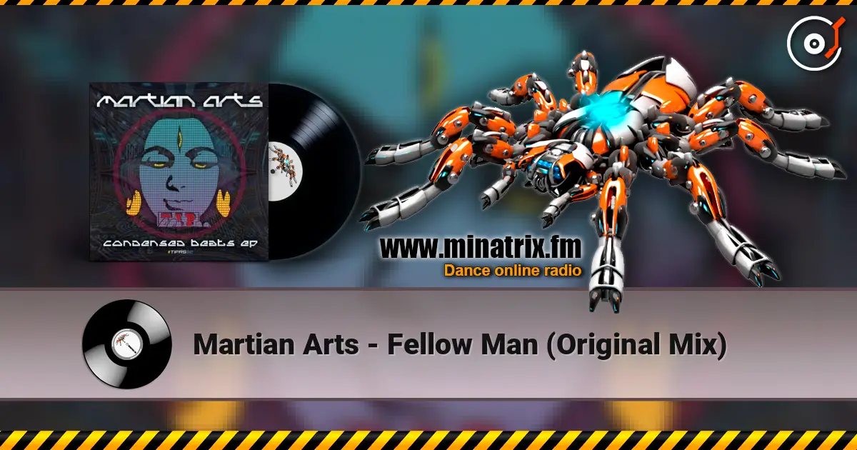 Martian Arts - Fellow Man (Original Mix) жоғары сапада онлайн тыңдау | Minatrix.FM