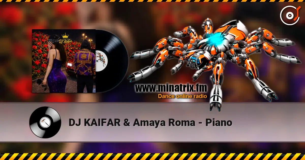 DJ KAIFAR & Amaya Roma - Piano жоғары сапада онлайн тыңдау | Minatrix.FM