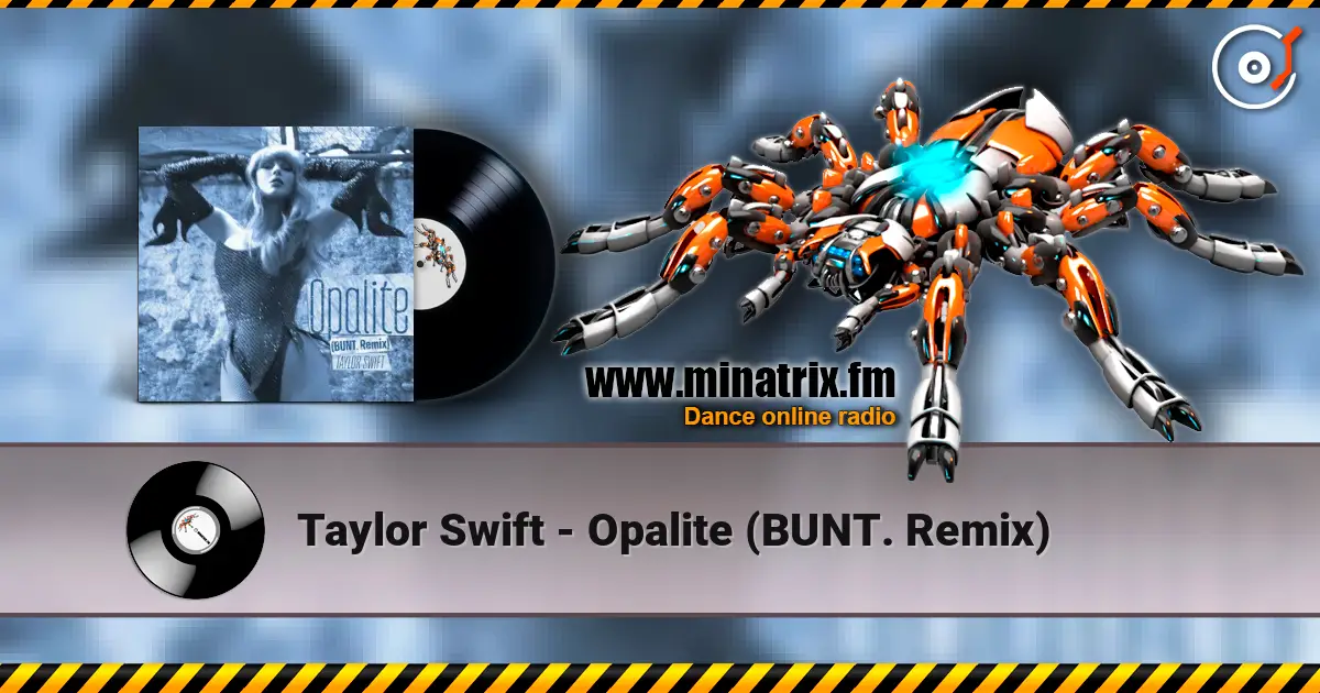Taylor Swift - Opalite (BUNT. Remix) жоғары сапада онлайн тыңдау | Minatrix.FM